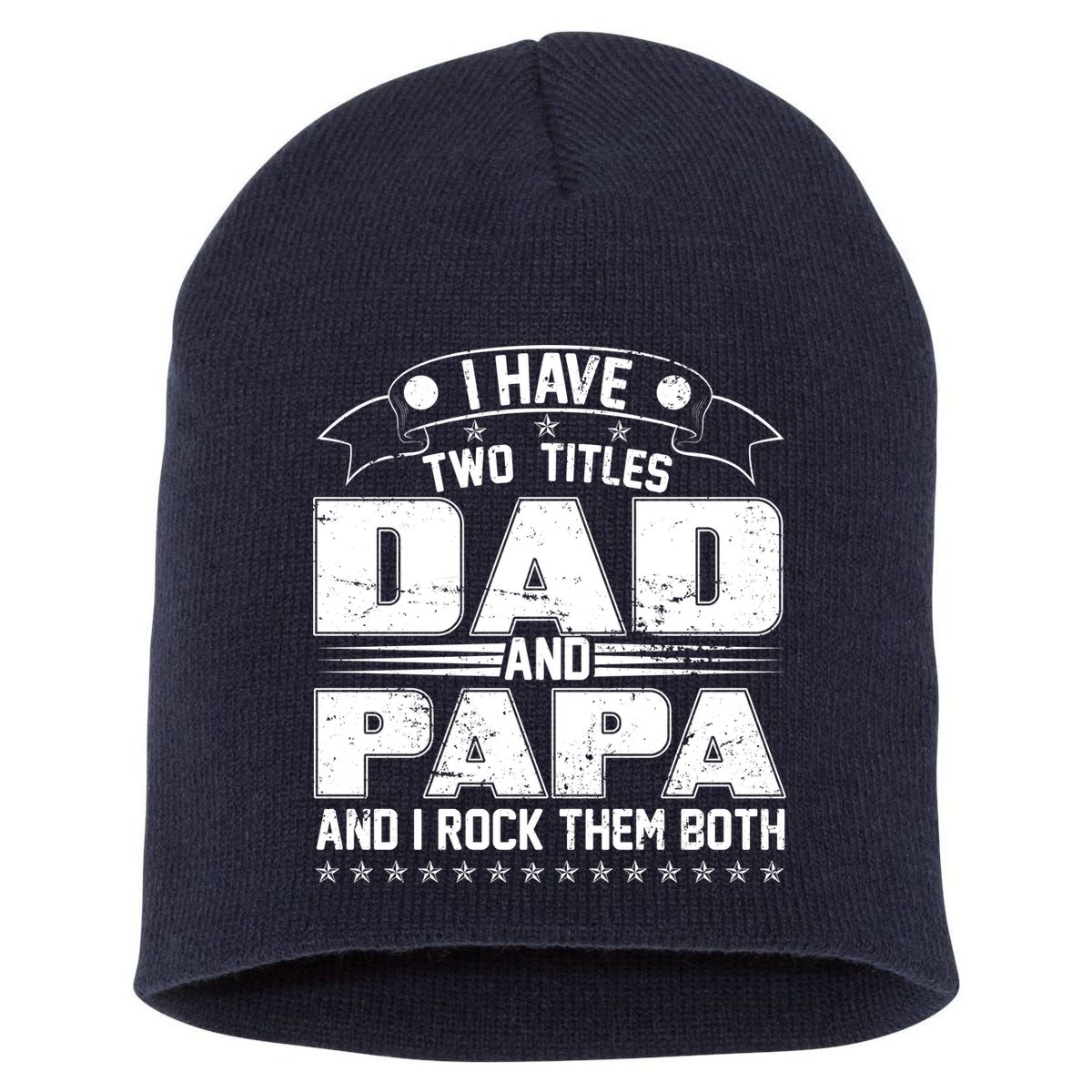 Two Titles Dad And Papa Short Acrylic Beanie