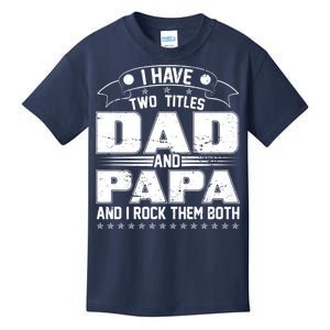 Two Titles Dad And Papa Kids T-Shirt