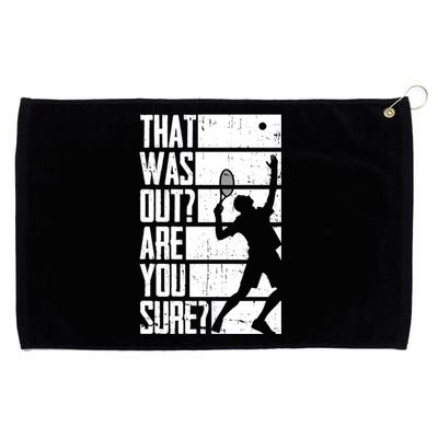 That Was Out Are You Sure Funny Tennis Meaningful Gift Grommeted Golf Towel