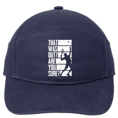 That Was Out Are You Sure Funny Tennis Meaningful Gift 7-Panel Snapback Hat