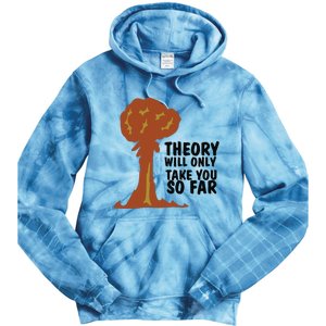 Theory Will Only Take You So Far Oppenheimer Tie Dye Hoodie