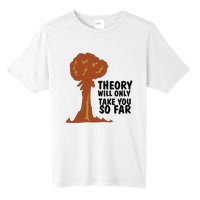 Theory Will Only Take You So Far Oppenheimer Tall Fusion ChromaSoft Performance T-Shirt