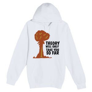 Theory Will Only Take You So Far Oppenheimer Premium Pullover Hoodie