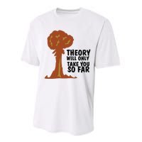 Theory Will Only Take You So Far Oppenheimer Performance Sprint T-Shirt