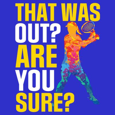 That Was Out Are You Sure Sport Tennis Cool Gift T-Shirt