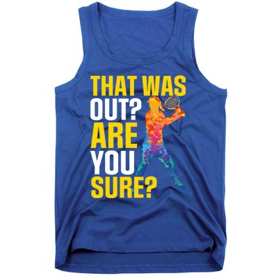 That Was Out Are You Sure Sport Tennis Cool Gift Tank Top