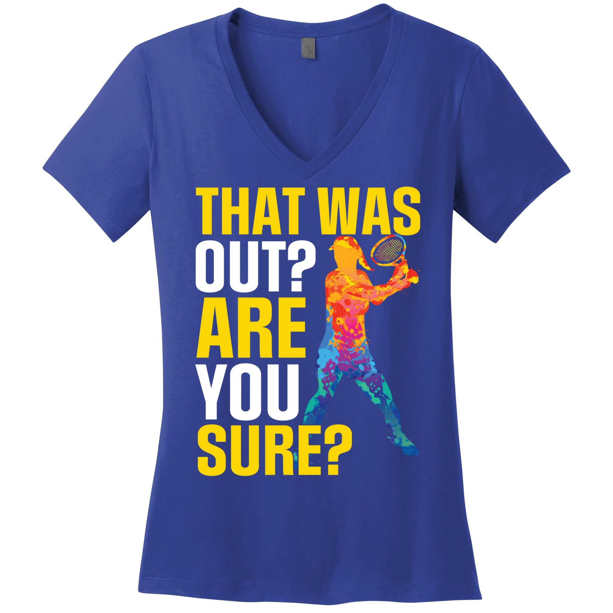 That Was Out Are You Sure Sport Tennis Cool Gift Women's V-Neck T-Shirt