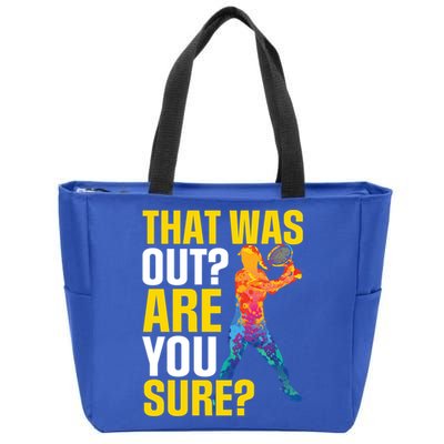 That Was Out Are You Sure Sport Tennis Cool Gift Zip Tote Bag