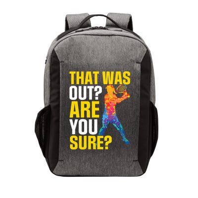 That Was Out Are You Sure Sport Tennis Cool Gift Vector Backpack