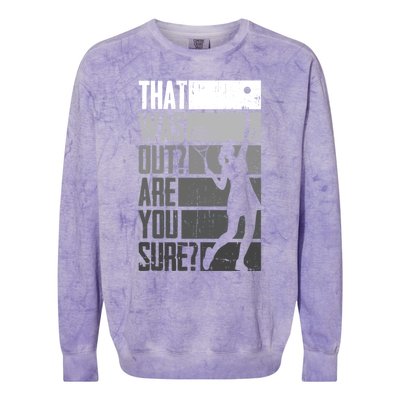 That Was Out Are You Sure Tennis Gift Colorblast Crewneck Sweatshirt