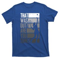 That Was Out Are You Sure Tennis Gift T-Shirt