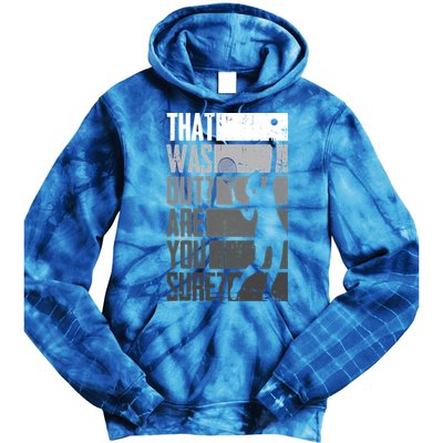 That Was Out Are You Sure Tennis Gift Tie Dye Hoodie