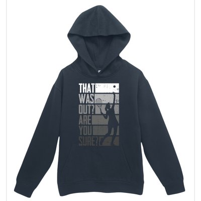 That Was Out Are You Sure Tennis Gift Urban Pullover Hoodie