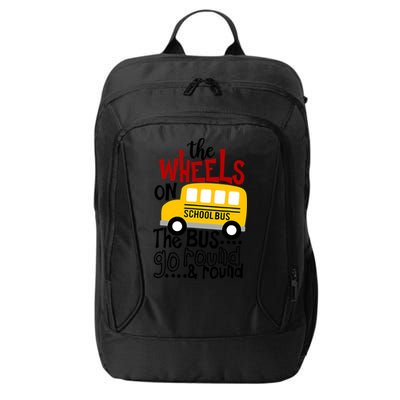 The Wheels On The School Bus Go Round And Round Back To School City Backpack