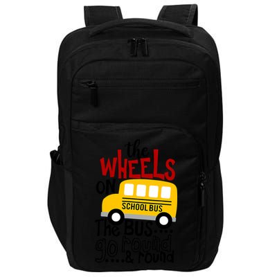 The Wheels On The School Bus Go Round And Round Back To School Impact Tech Backpack