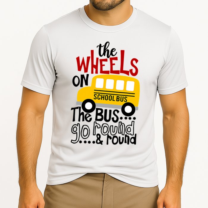 The Wheels On The School Bus Go Round And Round Back To School Performance Shirt