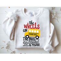The Wheels On The School Bus Go Round And Round Back To School Sweatshirt