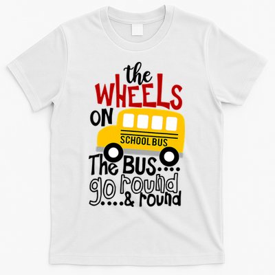 The Wheels On The School Bus Go Round And Round Back To School T-Shirt