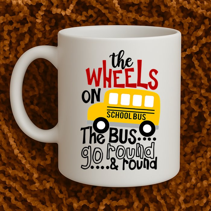 The Wheels On The School Bus Go Round And Round Back To School Mug