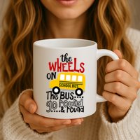 The Wheels On The School Bus Go Round And Round Back To School Mug