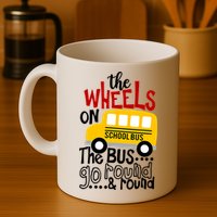 The Wheels On The School Bus Go Round And Round Back To School Mug
