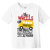 The Wheels On The School Bus Go Round And Round Back To School Toddler T-Shirt