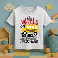 The Wheels On The School Bus Go Round And Round Back To School Toddler T-Shirt