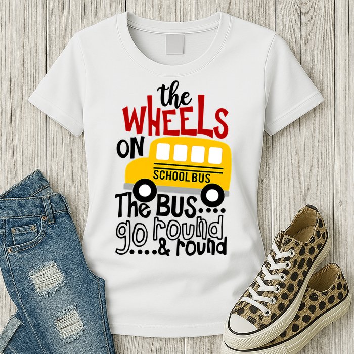 The Wheels On The School Bus Go Round And Round Back To School Womens T-Shirt