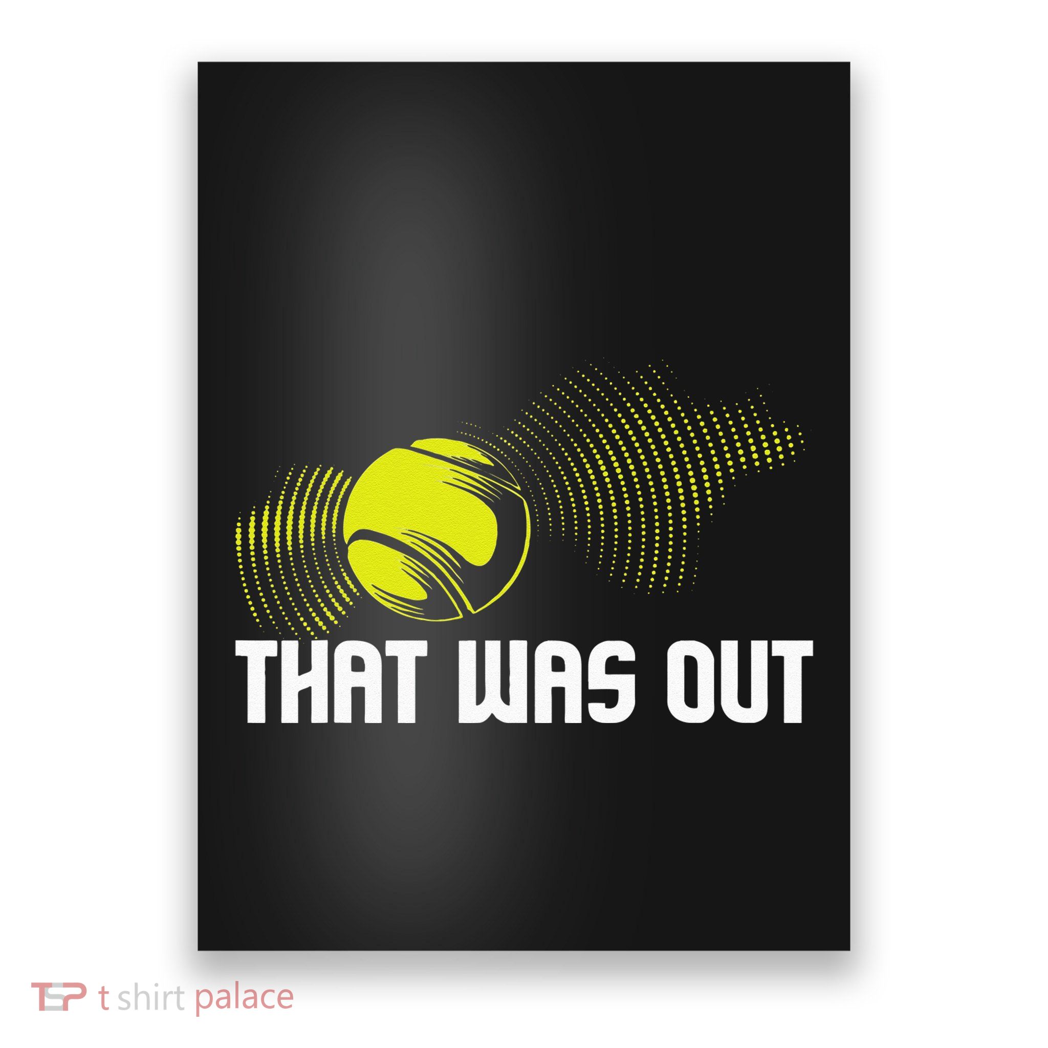 That Was Out Tennis Player Sports Lover Matching Team Poster
