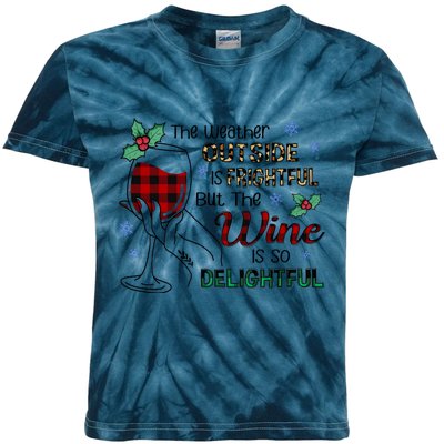 The Weather Outside Is Frightful But The Wine Is So Delightful Kids Tie-Dye T-Shirt