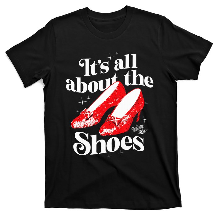 The W.I.Z.A.R.D Of Oz Dorothy Gale Its All About The Shoes T-Shirt