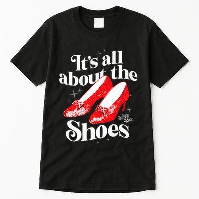 The W.I.Z.A.R.D Of Oz Dorothy Gale Its All About The Shoes Tall T-Shirt