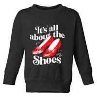 The W.I.Z.A.R.D Of Oz Dorothy Gale Its All About The Shoes Toddler Sweatshirt