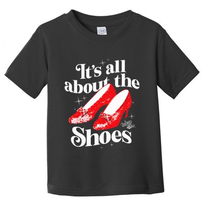 The W.I.Z.A.R.D Of Oz Dorothy Gale Its All About The Shoes Toddler T-Shirt