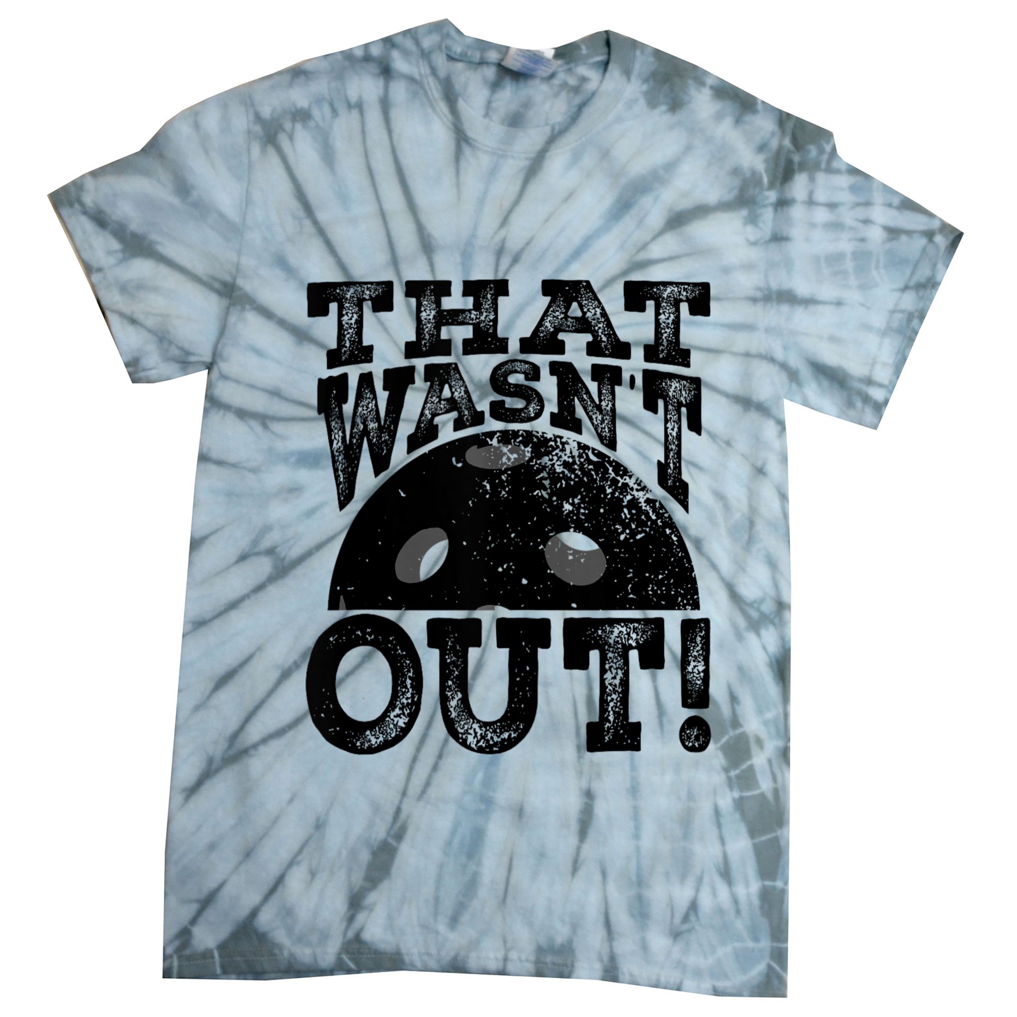 That WasnT Out Funny Pickleball Lovers Tie-Dye T-Shirt