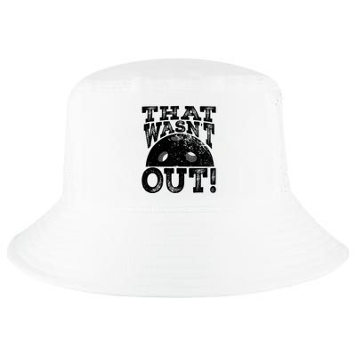 That WasnT Out Funny Pickleball Lovers Cool Comfort Performance Bucket Hat