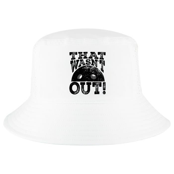 That WasnT Out Funny Pickleball Lovers Cool Comfort Performance Bucket Hat