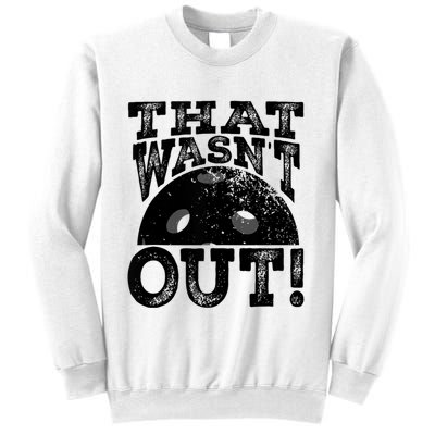That WasnT Out Funny Pickleball Lovers Sweatshirt