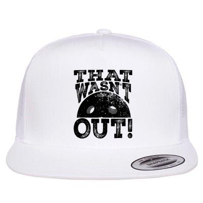 That WasnT Out Funny Pickleball Lovers Flatbill Hat