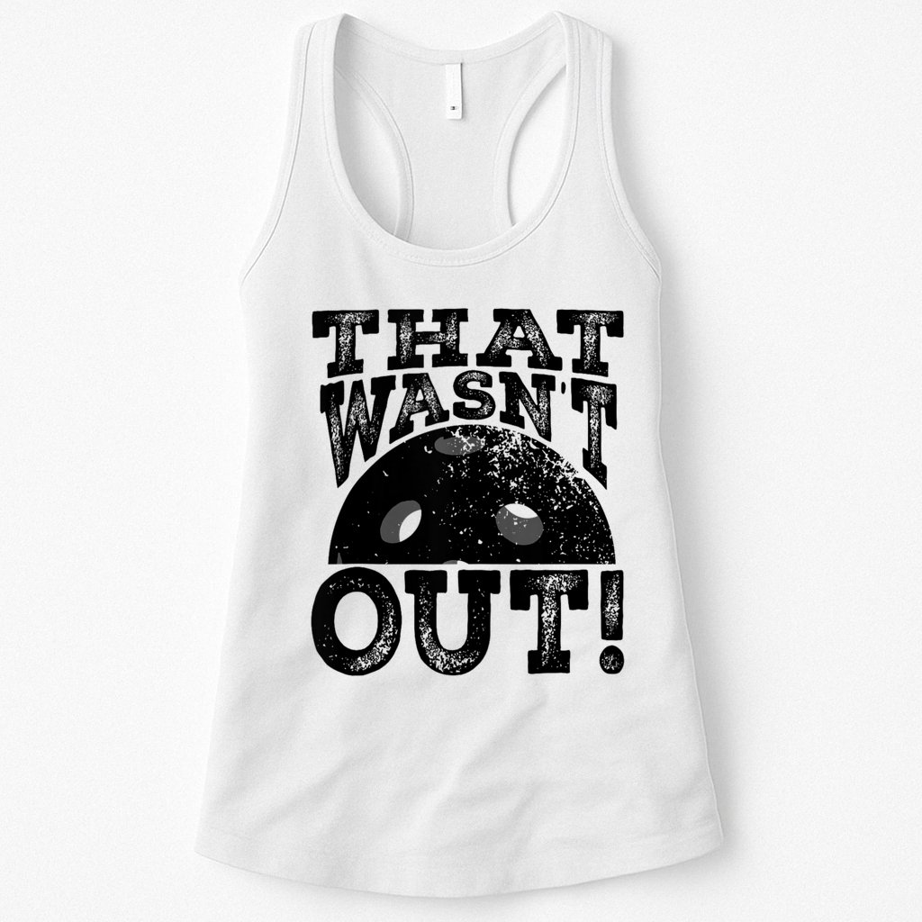 That WasnT Out Funny Pickleball Lovers Womens Tank Top