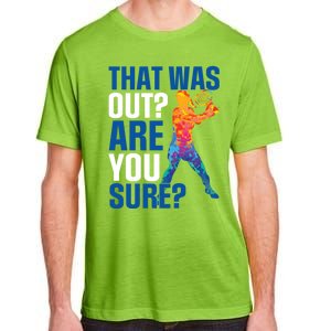 That Was Out Are You Sure Tennis Sport Gift Adult ChromaSoft Performance T-Shirt