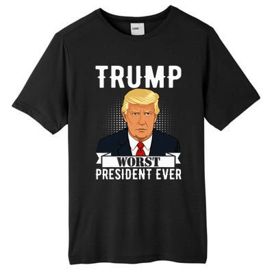 Trump Worst President Ever Political Statet Tall Fusion ChromaSoft Performance T-Shirt