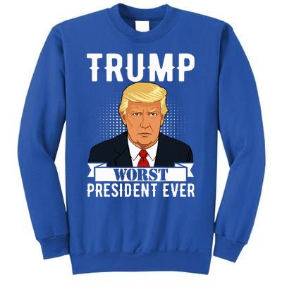 Trump Worst President Ever Political Statet Sweatshirt