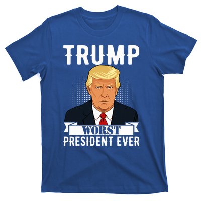 Trump Worst President Ever Political Statet T-Shirt