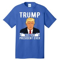 Trump Worst President Ever Political Statet Tall T-Shirt