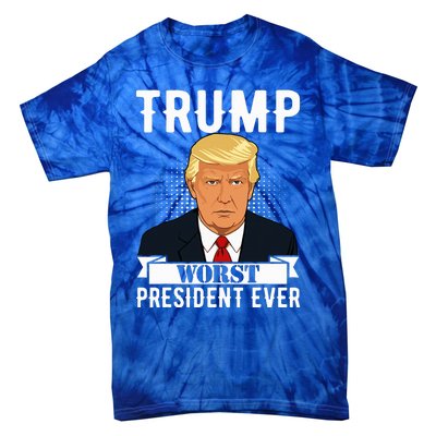 Trump Worst President Ever Political Statet Tie-Dye T-Shirt