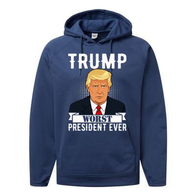 Trump Worst President Ever Political Statet Performance Fleece Hoodie