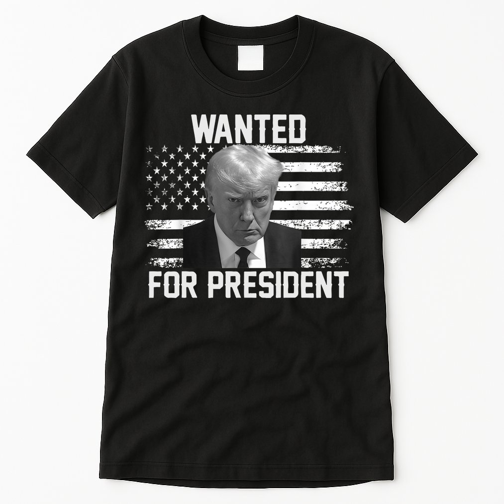 Trump Wanted President Trump Mugshot Tall T-Shirt
