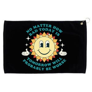 Tomorrow Will Probably Be Worse Existential Dread Toon Style Grommeted Golf Towel