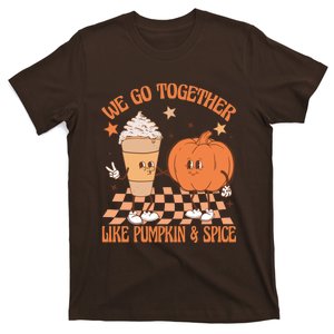 Thanksgiving We Pumpkin Spice Autumn Fall Go Together Like T-Shirt